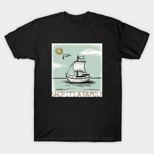 Ship its a family, trip family T-Shirt